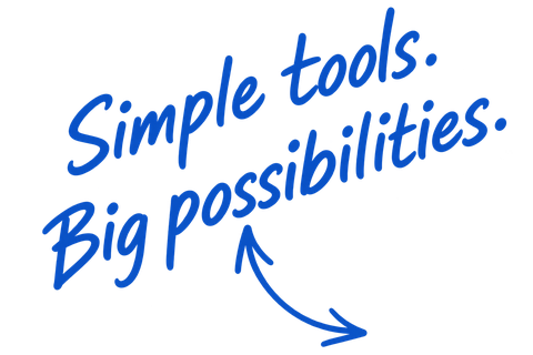 Simple tools. Big possibilities.